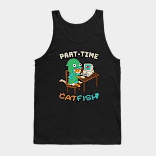 Part-time Catfish T-Shirt Tank Top